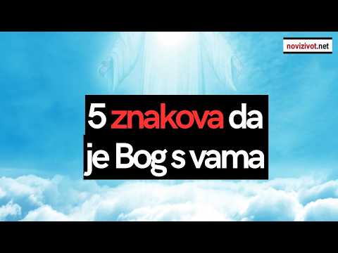 5 znakova da je Bog s vama