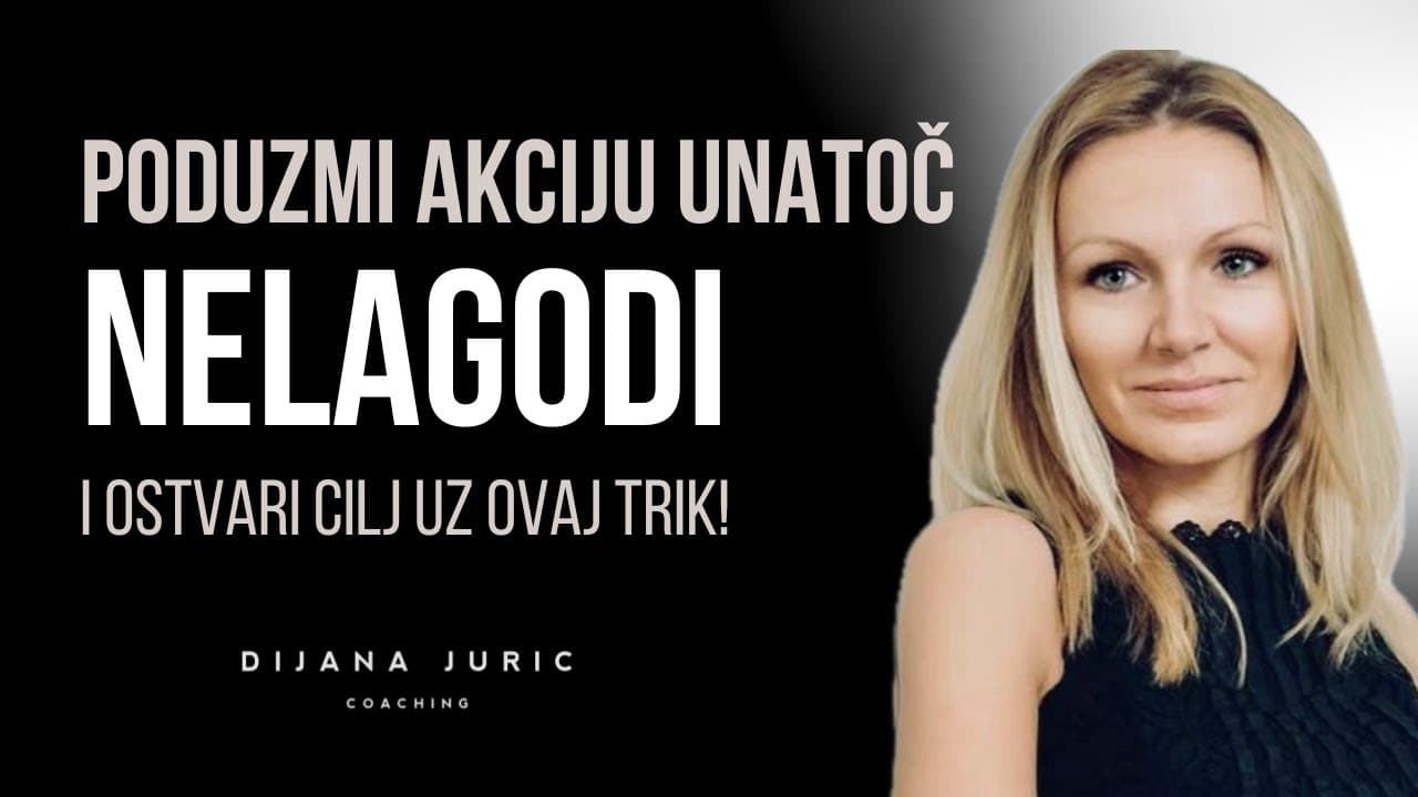 Kako da te NELAGODA ne zaustavi da poduzmeš akcije ? I Kako do svojih ciljeva I Dijana Juric