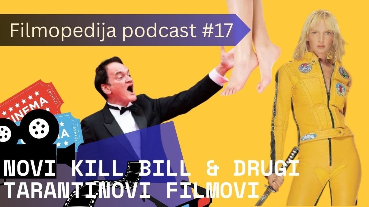 Novi Kill Bill i drugi Tarantinovi filmovi | Filmopedija podcast #17