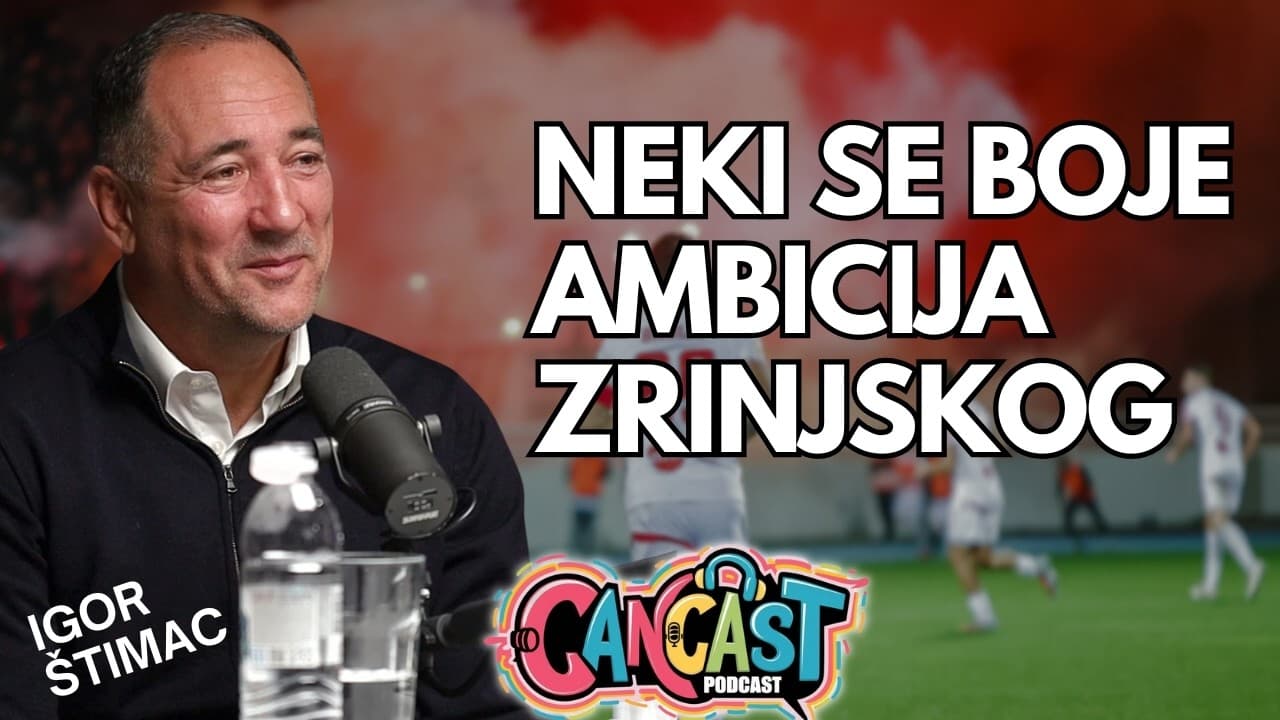 Igor Štimac: "Vadim BiH putovnicu pa ću im mahati njome" | Podcast Cancast