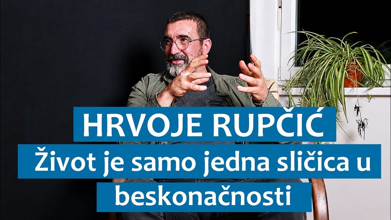 Hrvoje Rupčić: Život je samo jedna sličica u beskonačnosti