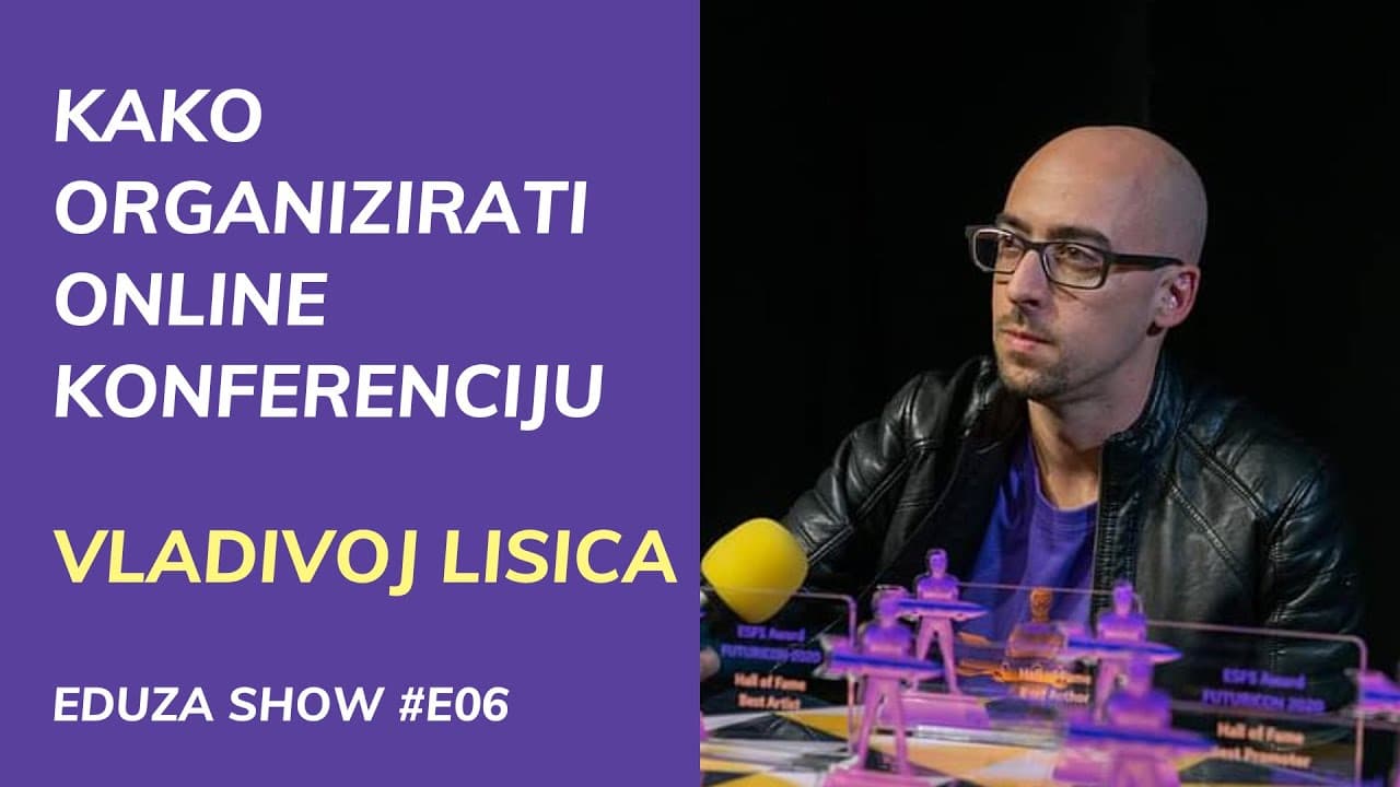 Kako organizirati online konferenciju: studija slučaja Futuricon - Vladivoj Lisica | Eduza Show #E06
