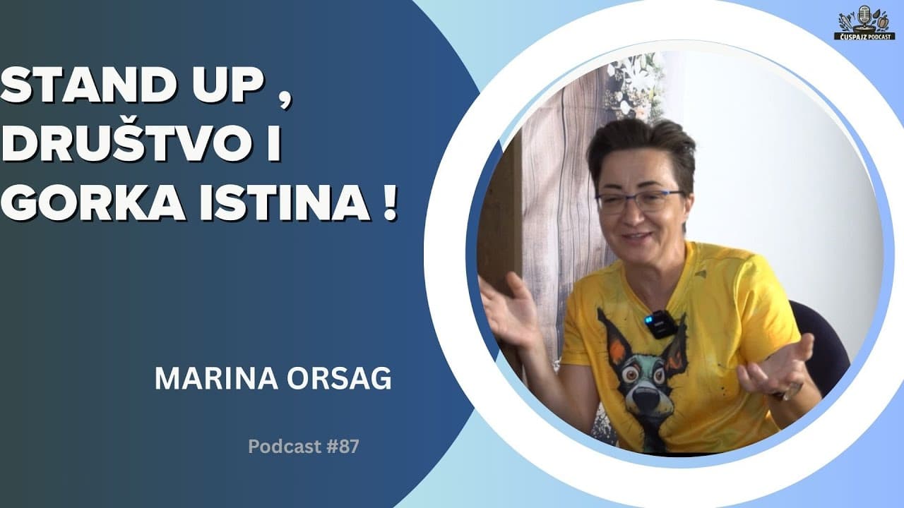 PODCAST ČUŠPAJZ #87 - MARINA ORSAG - Želim da se ljudi smiju sa Vama a ne Vama!
