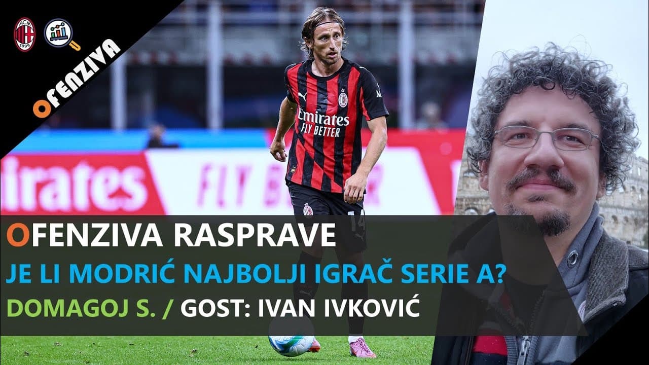 Ofenziva Rasprave #25 - Je li Modrić najbolji igrač Serie A?