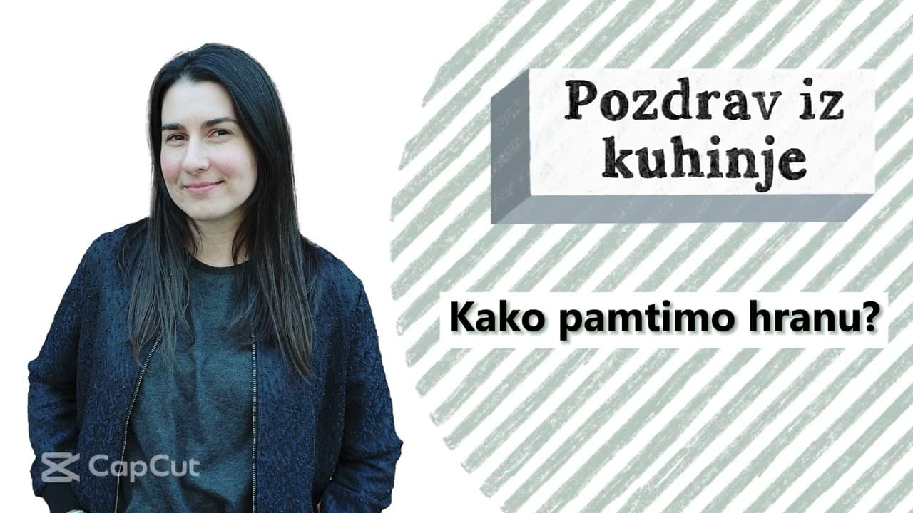 POZDRAV IZ KUHINJE - Epizoda 1 - Kako pamtimo hranu koju jedemo?