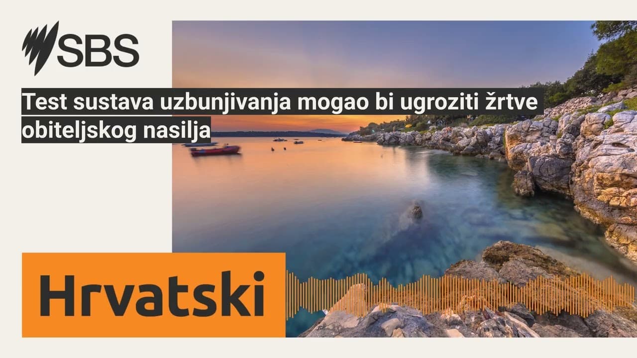 Test sustava uzbunjivanja mogao bi ugroziti žrtve obiteljskog nasilja | SBS Croatian - SBS na...