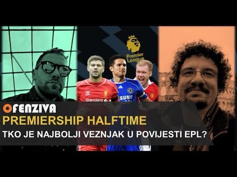 Premiership Halftime #22 : Najbolji veznjak u Premier Ligi