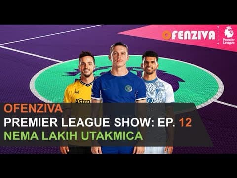 Premier League Show 23/24 - Epizoda #12: NEMA LAKIH UTAKMICA