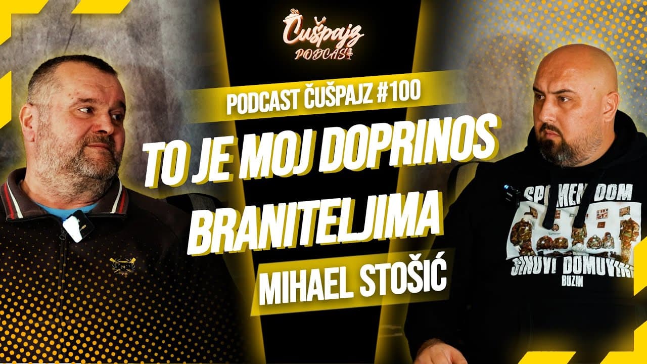 " Sinovi Domovine " - Mihael Stošić - PODCAST ČUŠPAJZ #100