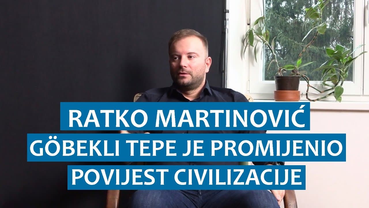 Ratko Martinović: Göbekli Tepe promijenio je povijest civilizacije