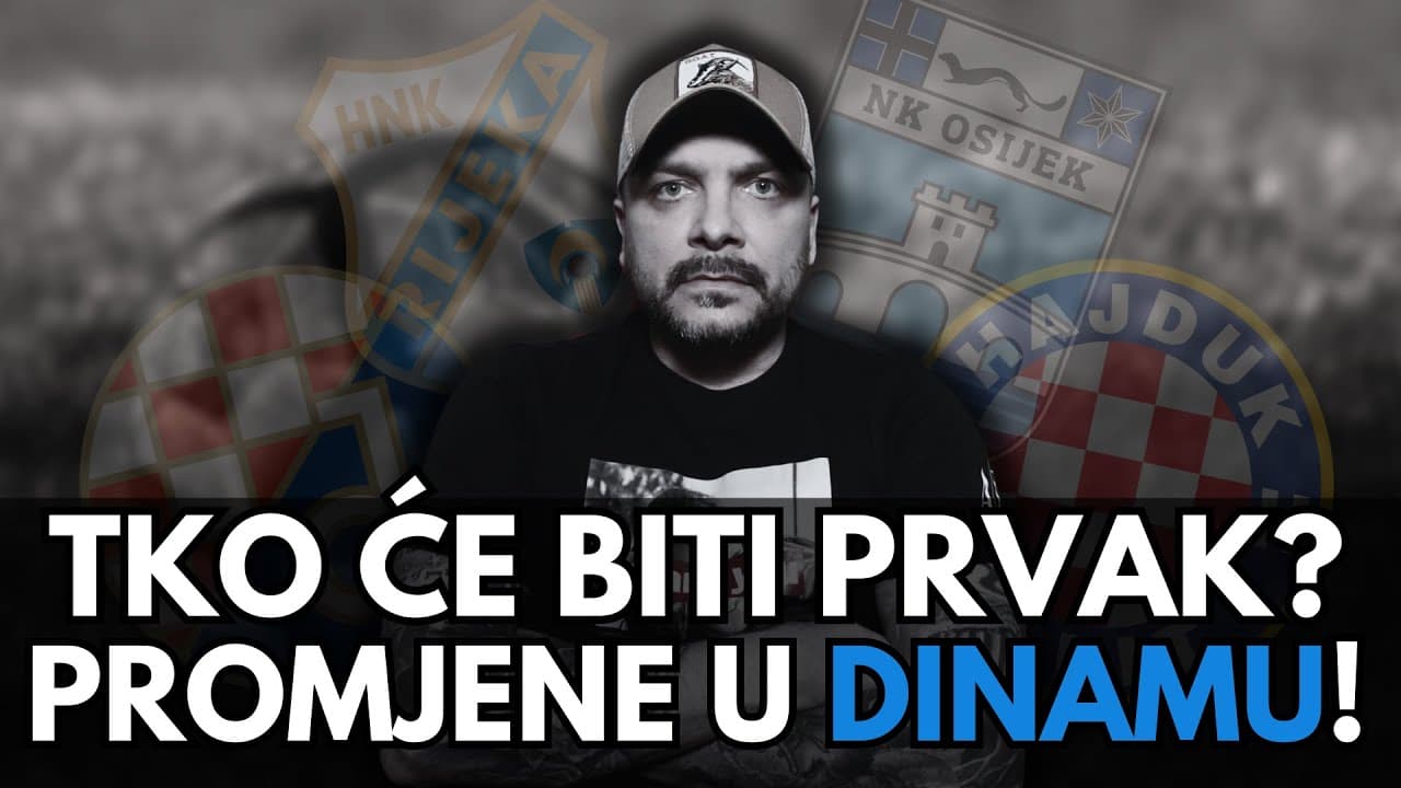 TKO IMA NAJVIŠE ŠANSE ZA TITULU? PROMJENE U DINAMU!