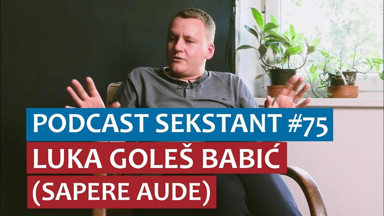 PODCAST SEKSTANT #75 LUKA GOLEŠ BABIĆ
