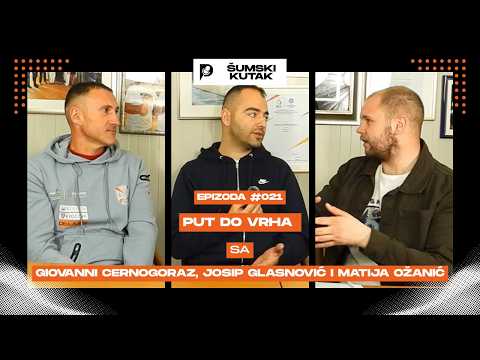 Put do vrha: Josip Glasnović i Giovanni Cernogoraz ----Podcast Šumski kutak