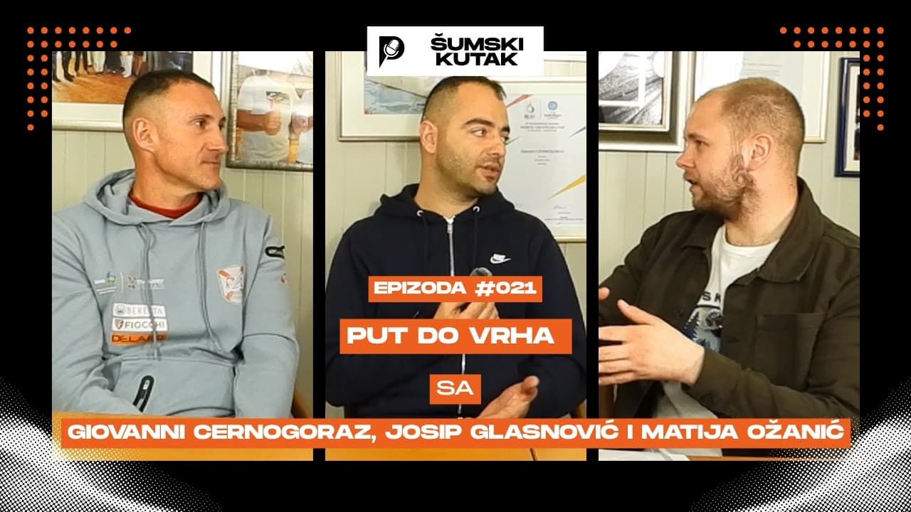 Put do vrha: Josip Glasnović i Giovanni Cernogoraz ----Podcast Šumski kutak