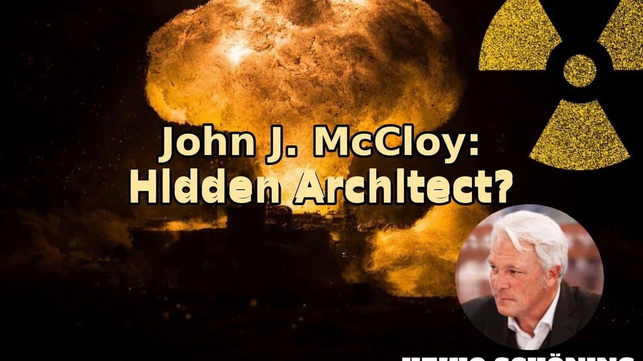 John J. McCloy: The “Hidden Architect” of the 20th Century? (Schöning’s Story)