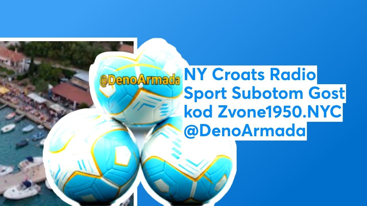 NY Croats Radio Sport Subotom Gost kod Zvone1950.NYC @DenoArmada