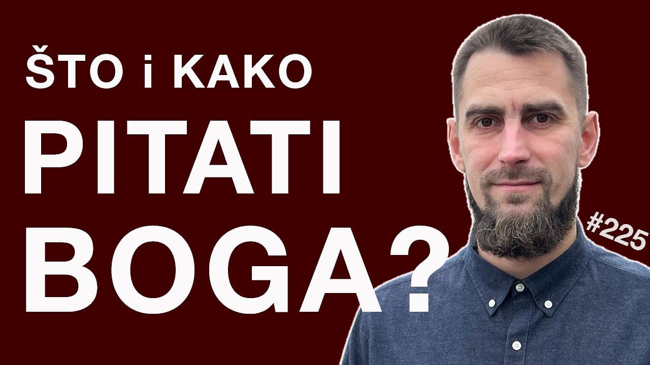 Što i kako pitati Boga? | Petkom kod bogumila #225