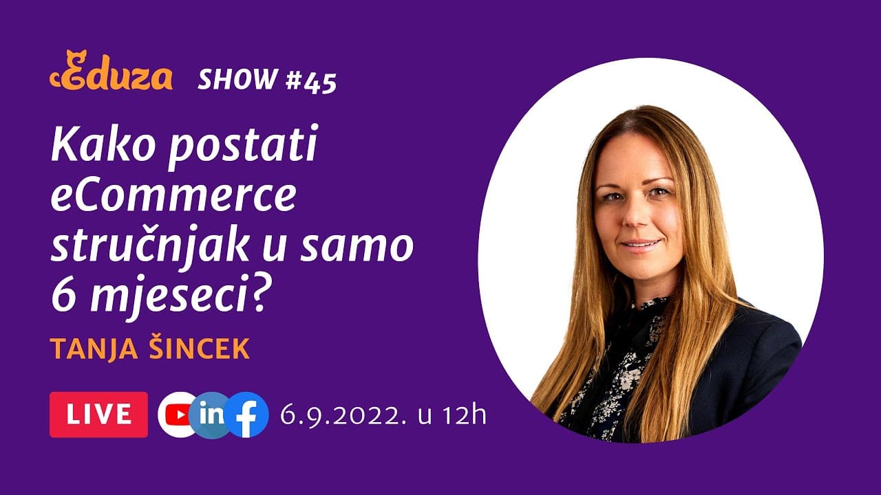 Kako postati eCommerce stručnjak u samo 6 mjeseci? | Eduza Show #45