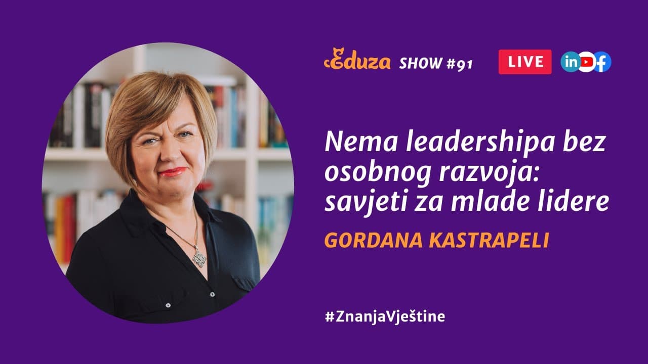 Nema leadershipa bez osobnog razvoja: savjeti za mlade | Gordana Kastrapeli