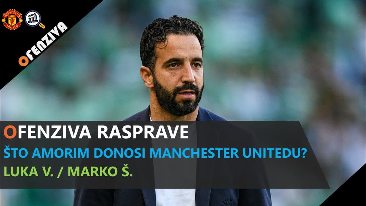 Ofenziva rasprave #5: Što Amorim donosi Manchester Unitedu?