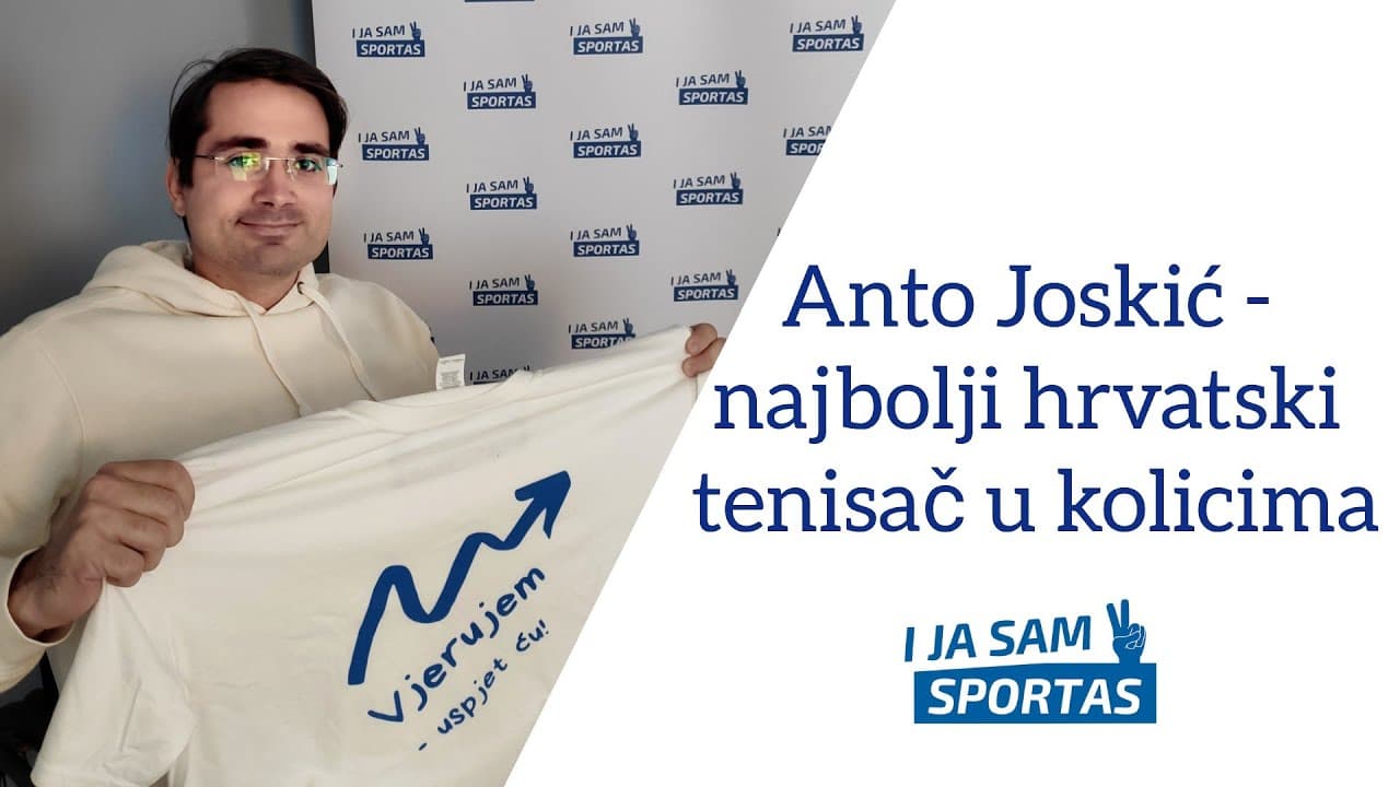 Anto Joskić - najbolji hrvatski tenisač u kolicima | E007 I ja sam sportaš Sportcast