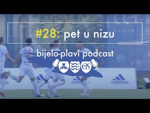 Bijelo plavi podcast #28: Pet u nizu
