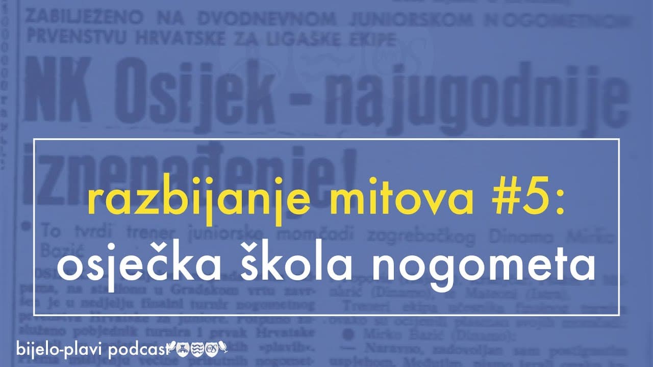 Razbijanje Mitova #5: Osječka škola nogometa