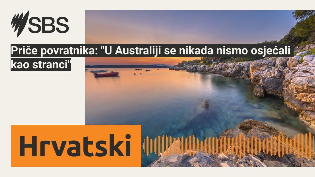 Priče povratnika: "U Australiji se nikada nismo osjećali kao stranci" | SBS Croatian - SBS na...