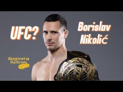 Moj put u UFC - Borislav Nikolić - Razgovori sa Radinom