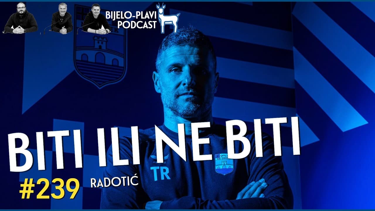 Bijelo-plavi podcast 239: Biti ili ne biti