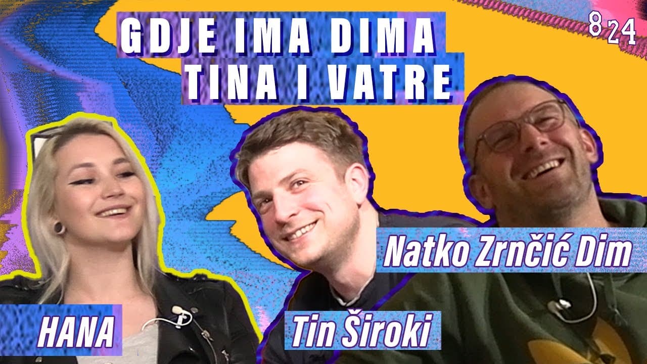 #26 Hana Zrnčić Dim, Natko Zrnčić Dim & Tin Široki / Podcast 8 24