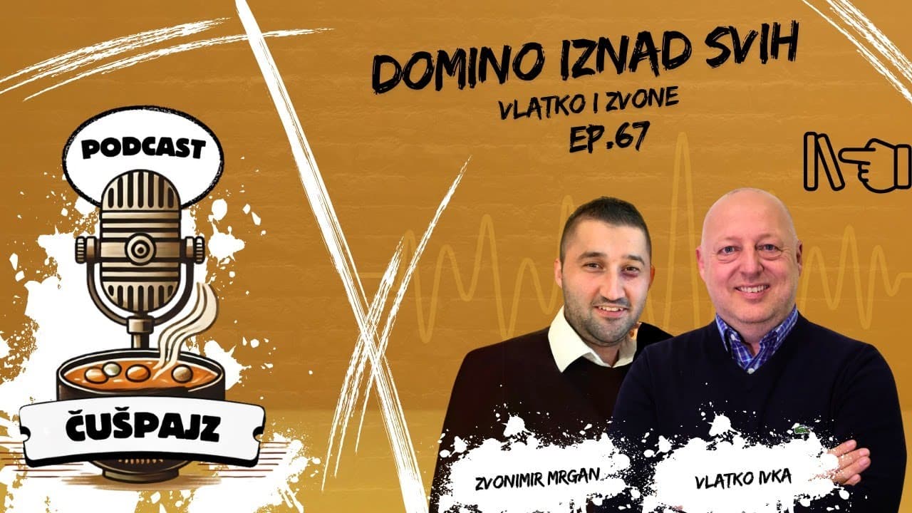 PODCAST ČUŠPAJZ # 67 -Vlatko & Zvone -Budimo svoji na svome - DOMINO