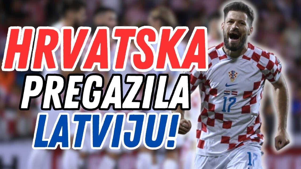 🚨HRVATSKA vs LATVIJA 5:0! KOMENTAR NA UTAKMICU!