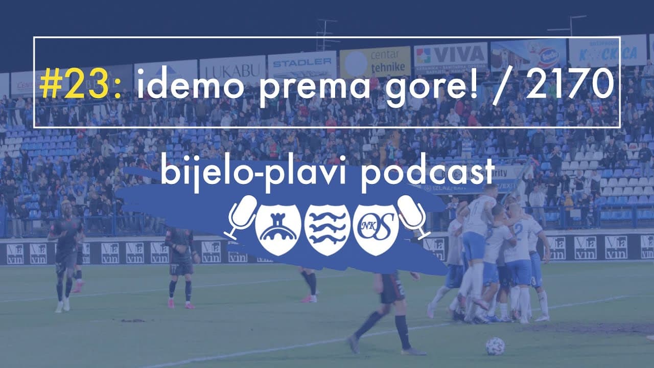 Bijelo plavi podcast #23: Idemo prema gore! / 2170