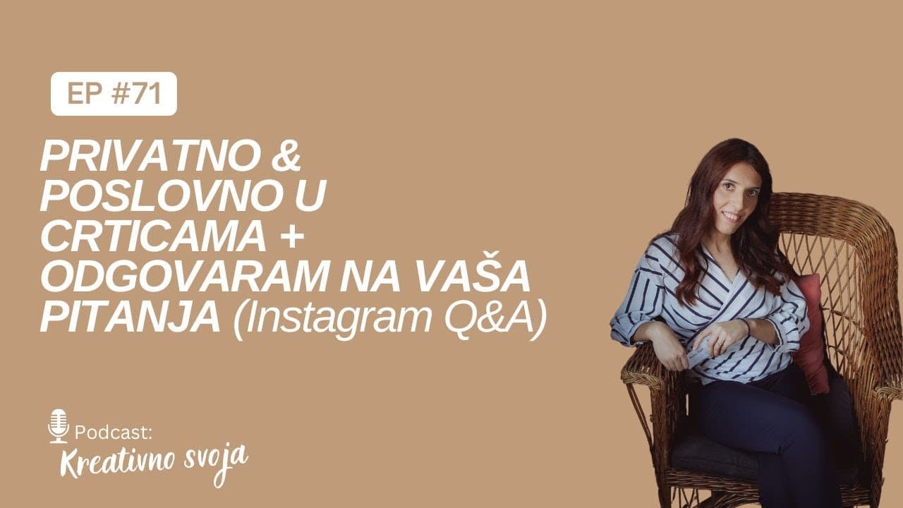 PRIVATNO & POSLOVNO U CRTICAMA + ODGOVARAM NA VAŠA PITANJA (Instagram Q&A)