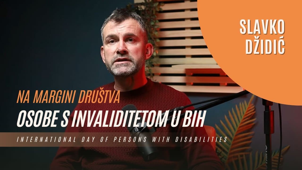 Osobe s invaliditetom u BiH su zaboravljene – Vrijeme je za promjene! - Slavko Džidić - Bljesak
