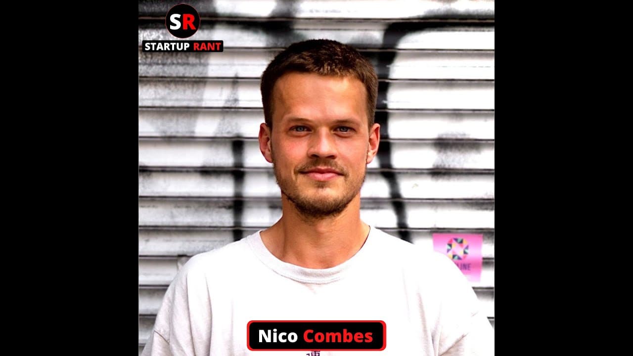 StartUp Rant Episode 0003 Nico Combes