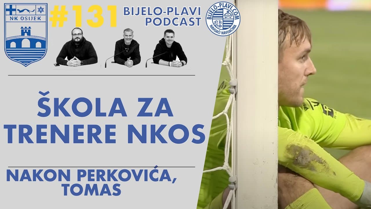 Bijelo-plavi podcast 131: Škola za trenere NKOS