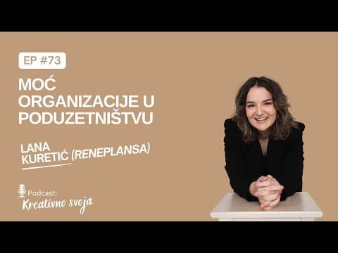 Moć organizacije u poduzetništvu s Lanom Kuretić (Reneplansa)