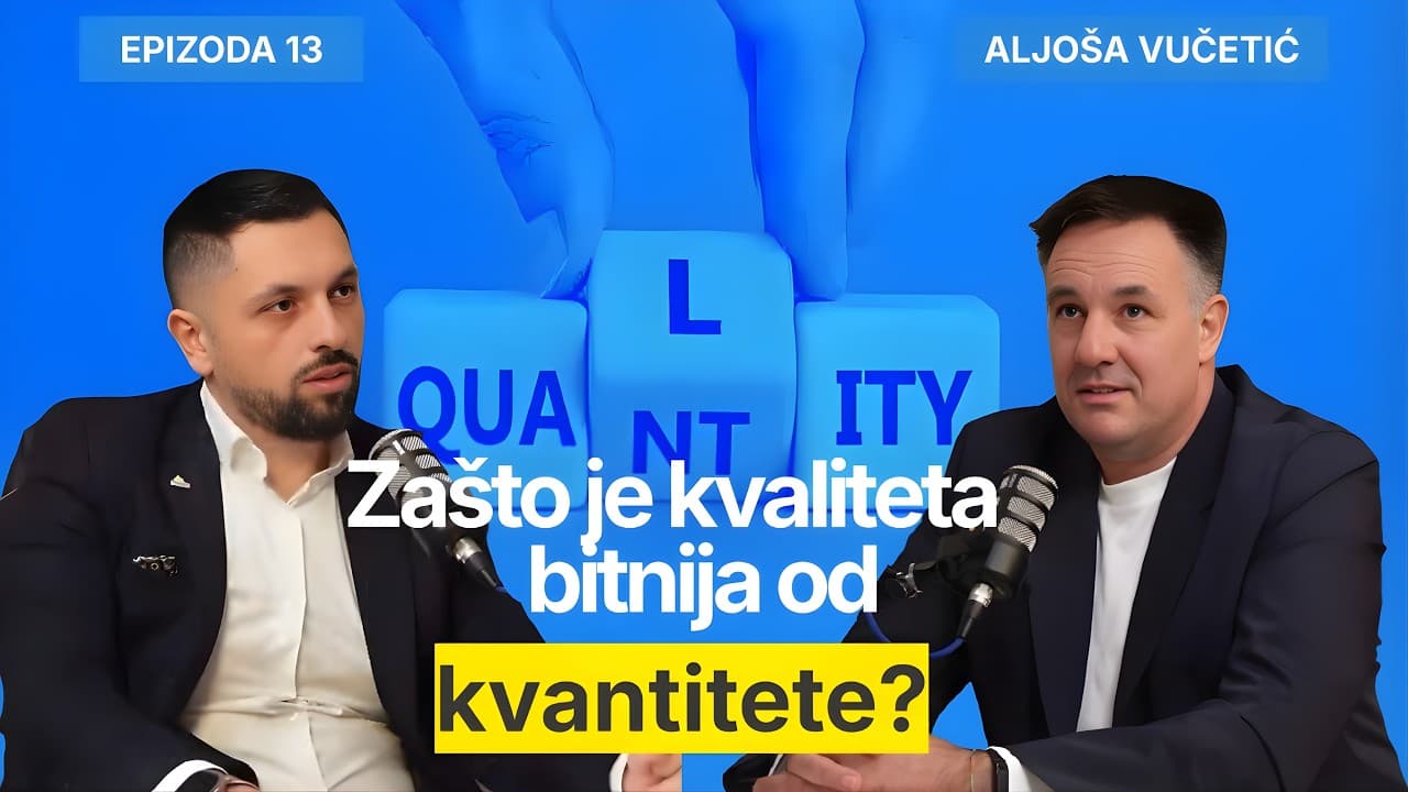 Zašto je kvaliteta bitnija od kvantitete? - Aljoša Vučetić i Filip Brkan Podcast Posrednik EP13