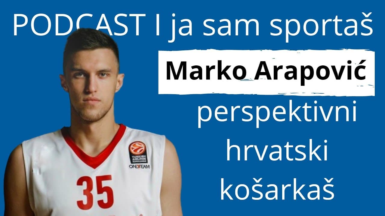 Marko Arapović - perspektivni hrvatski košarkaš | E044 I ja sam sportaš Sportcast