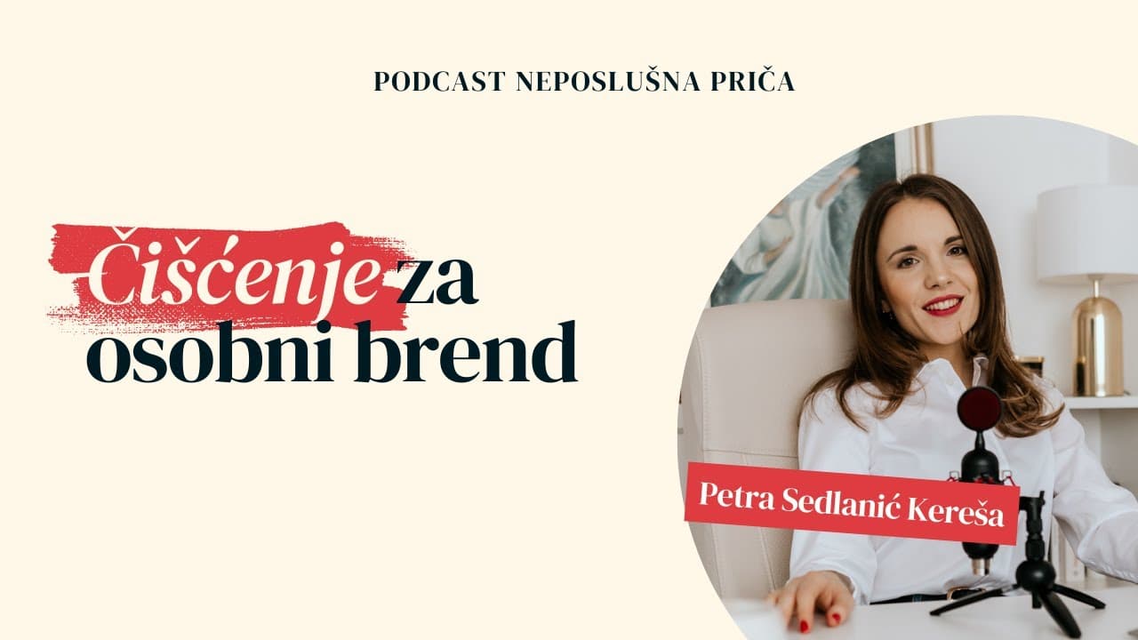 #8 I osobni brend treba proljetno čišćenje│Neposlušna priča│Podcast o snazi osobnih brendova
