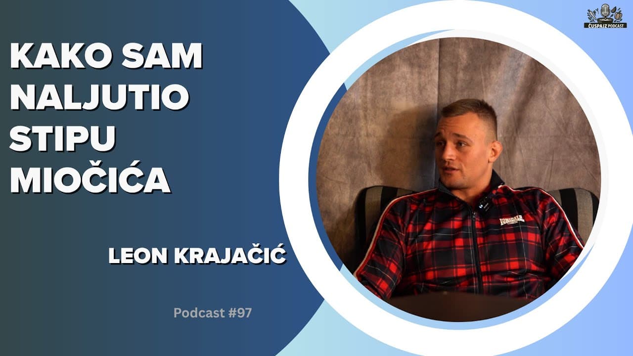 LEON KRAJAČIĆ - Takve batine nisam u životu dobio !  MMA borac- PODCAST ČUŠPAJZ #97 -