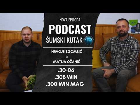 Podcast Šumski kutak – .30-06, .308 Win i .300 Win Mag: Koji kalibar izabrati? (Hrvoje Zgombić)