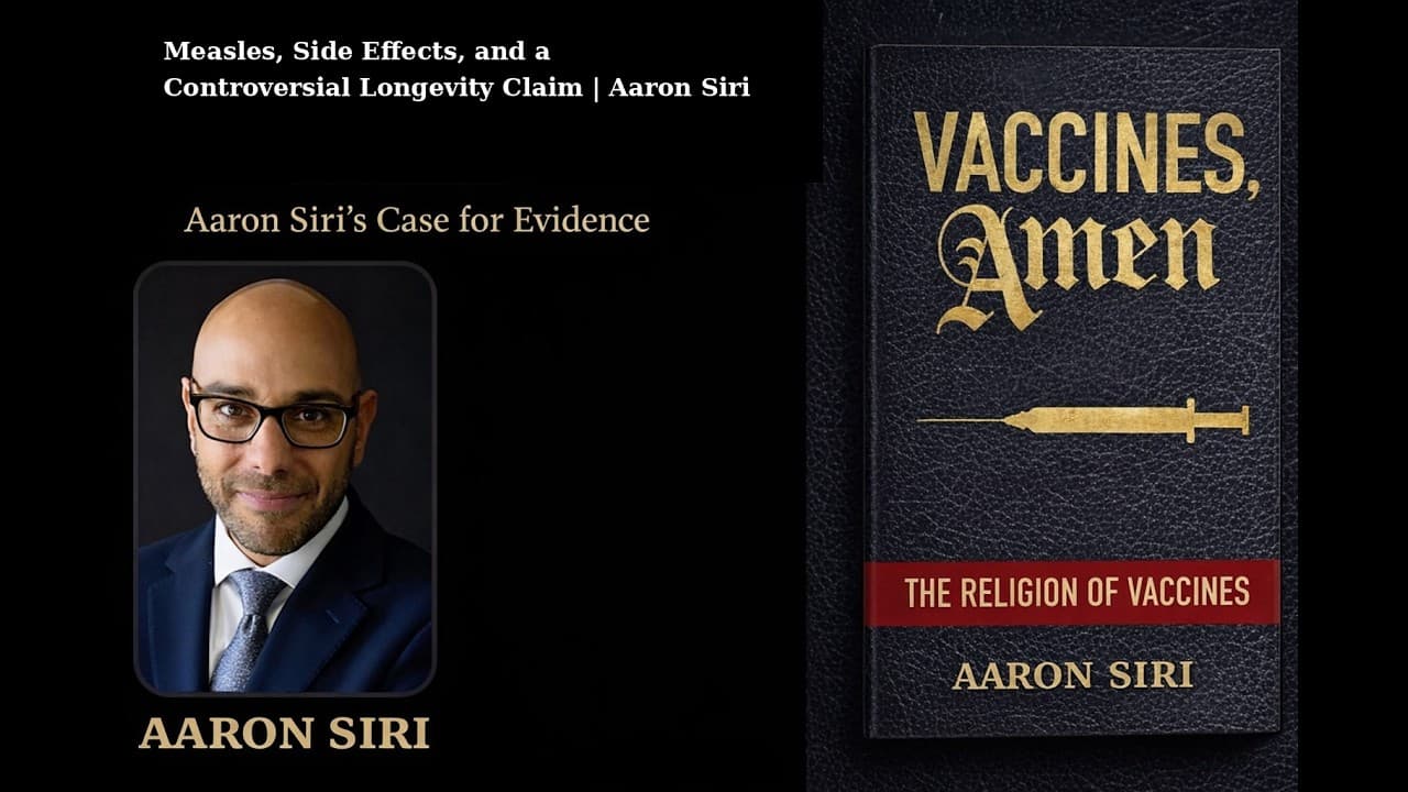 Measles, Side Effects, and a Controversial Longevity Claim | Aaron Siri