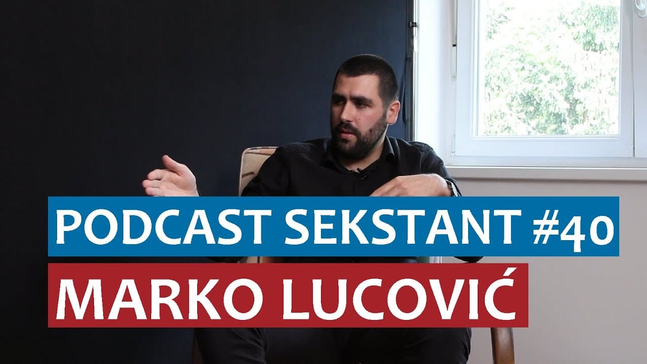 PODCAST SEKSTANT #40 MARKO LUCOVIĆ
