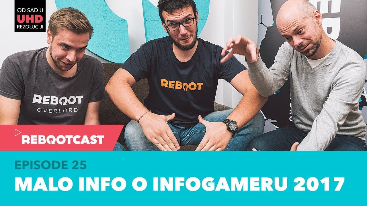 Rebootcast / Episode 25 / Malo info o infoGameru 2017