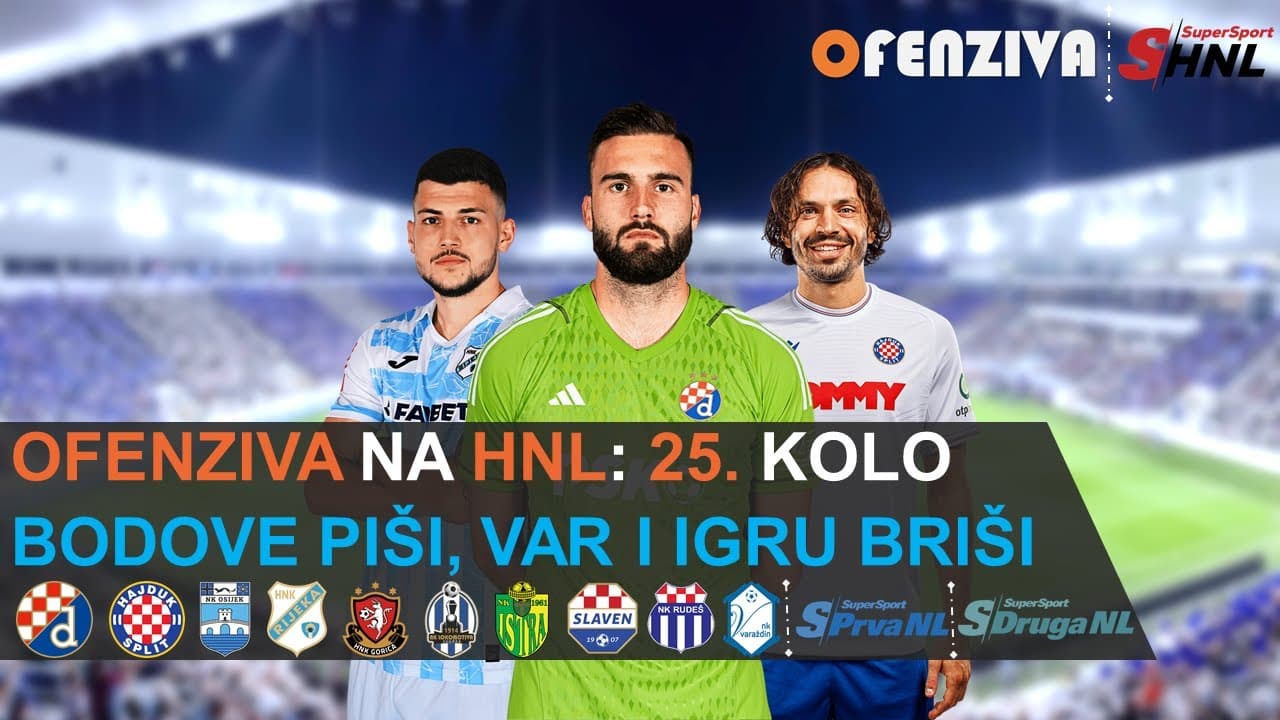 OFENZIVA NA HNL - 25. KOLO - BODOVE PIŠI, VAR I IGRU BRIŠI