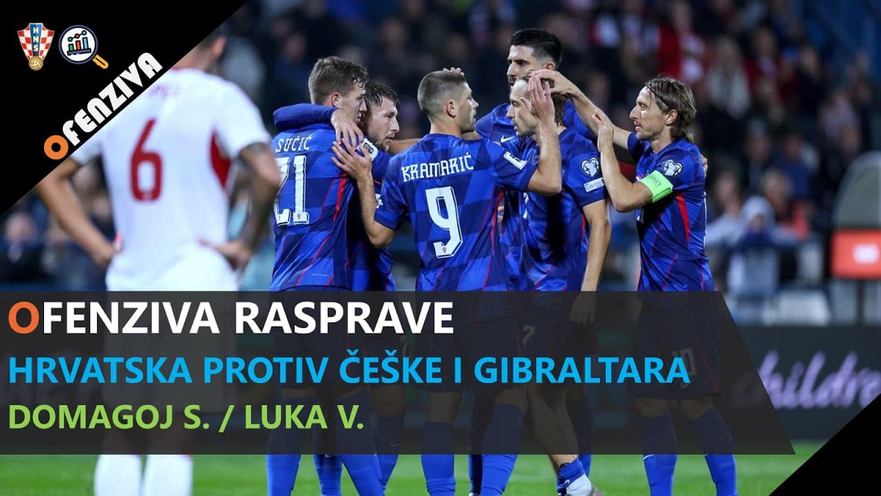 Ofenziva Rasprave #23 - Hrvatska protiv Češke i Gibraltara