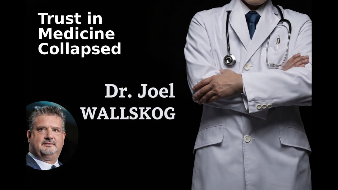 Why Trust in Medicine Collapsed: Transparency vs. PR | Dr. Joel Wallskog